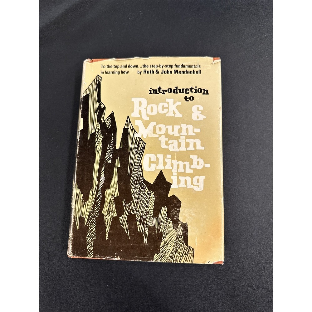 1969 1st ed. INTRODUCTION TO ROCK AND MOUNTAIN CLIMBING – Ruth & John Mendenhall